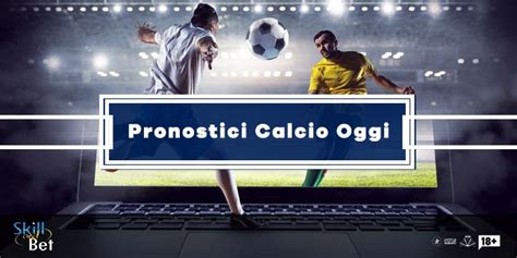 Pronostici calcio per oggi .